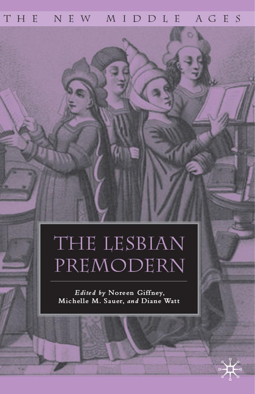The Lesbian Premodern by Noreen Giffney Michelle M. Sauer Diane Watt (eds.)
