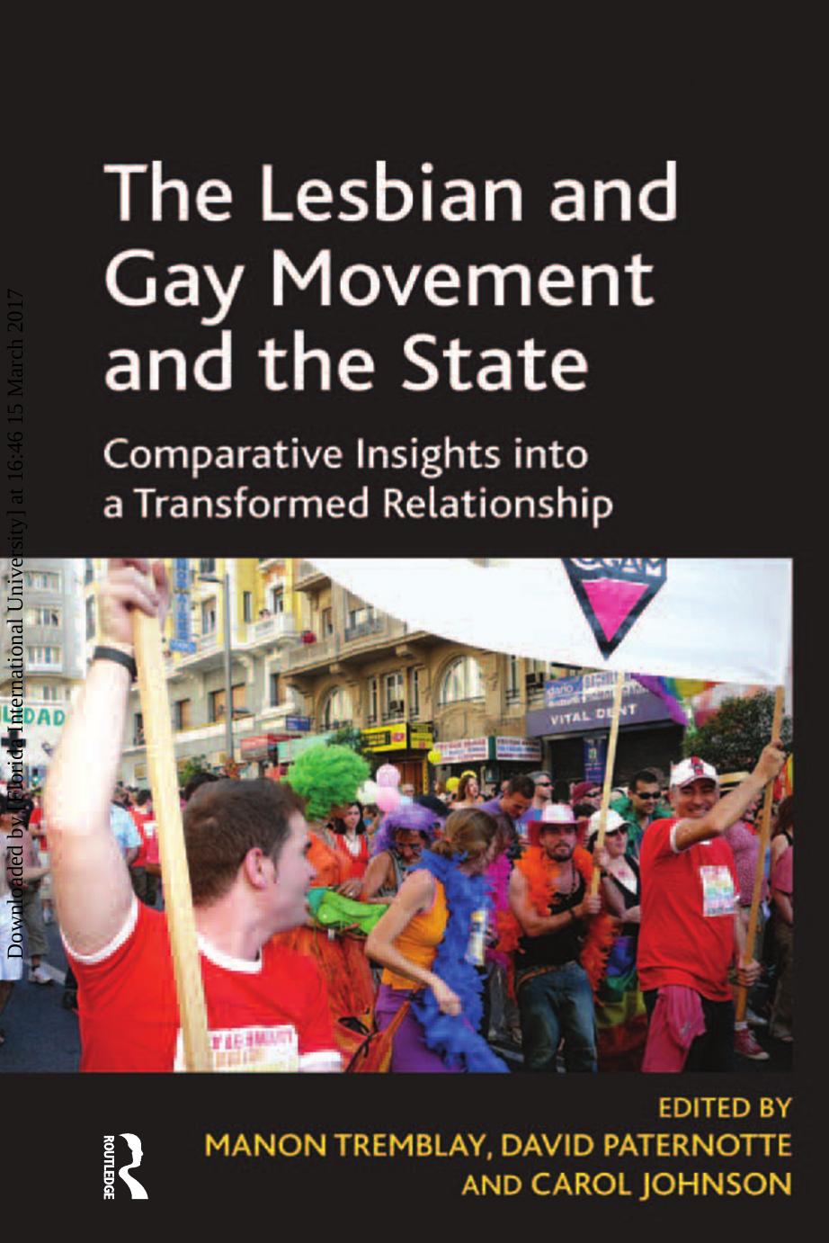 The Lesbian and Gay Movement and the State: Comparative Insights into a Transformed Relationship by Unknow