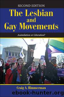 The Lesbian and Gay Movements by Craig A Rimmerman