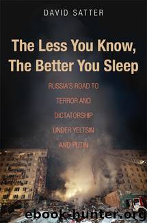 The Less You Know, The Better You Sleep by David Satter