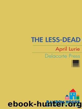 The Less-Dead by April Lurie