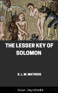 The Lesser Key of Solomon by Samuel Liddell MacGregor Mathers