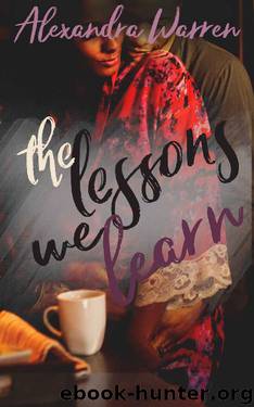 The Lessons We Learn by Alexandra Warren
