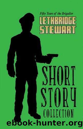 The Lethbridge-Stewart Short Story Collection by unknow