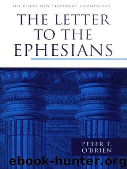 The Letter to the Ephesians (Pillar New Testament Commentary) by O'Brien Peter T