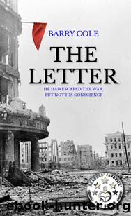 The Letter: A bittersweet story of survival and sacrifice - WW2 fiction by Barry Cole