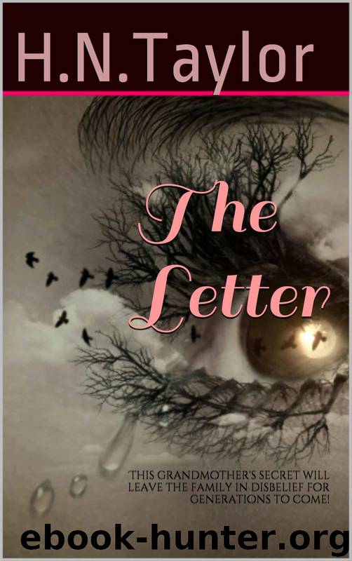 The Letter: This Grandmother's Secret Will Leave the Family in Disbelief for Generations to Come! by H. N. Taylor