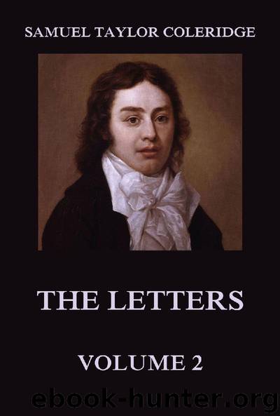 The Letters Volume 2 by Samuel Taylor Coleridge