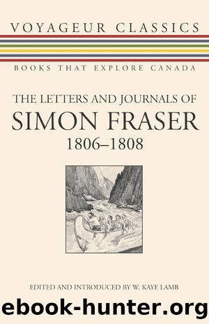 The Letters and Journals of Simon Fraser, 1806-1808 by W. Kaye Lamb