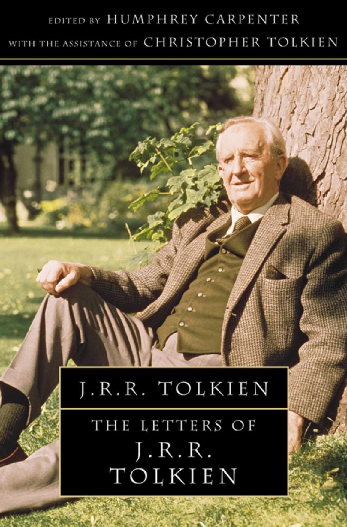 The Letters of J. R. R. Tolkien by J. R. R. Tolkien Humphrey Carpenter Christopher Tolkien