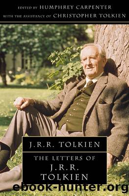 The Letters of J.R.R. Tolkien by J.R.R. Tolkien;Humphrey Carpenter;