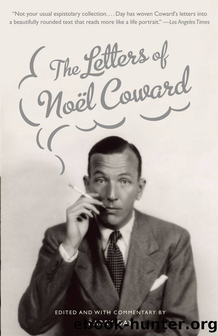 The Letters of Noel Coward by Barry Day & Noel Coward