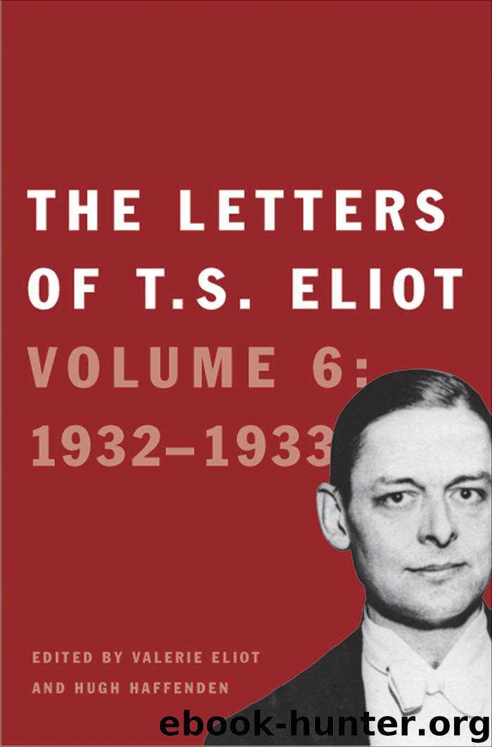 The Letters of T. S. Eliot, Volume 6 by T. S. Eliot