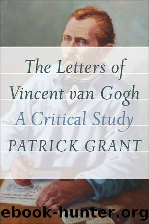 The Letters of Vincent van Gogh: A Critical Study by Patrick Grant