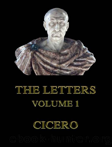 The Letters, Volume 1 by Cicero