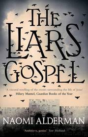 The Liars' Gospel A Novel by Naomi Alderman