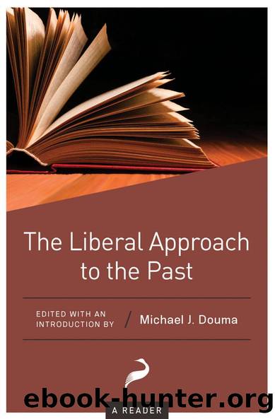 The Liberal Approach to the Past by Michael J. Douma