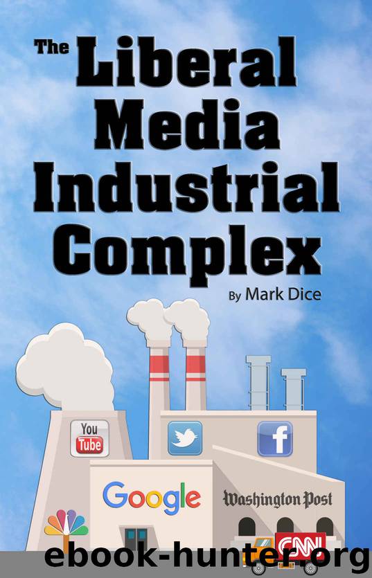 The Liberal Media Industrial Complex by Dice Mark