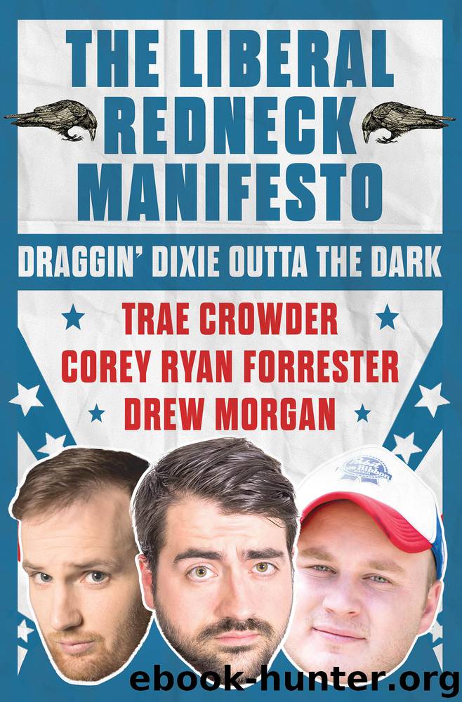 The Liberal Redneck Manifesto by Trae Crowder & Corey Ryan Forrester & Drew Morgan