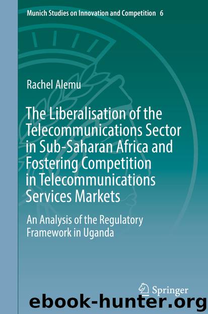 The Liberalisation of the Telecommunications Sector in Sub-Saharan Africa and Fostering Competition in Telecommunications Services Markets by Rachel Alemu