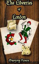 The Liberties of London by House Gregory