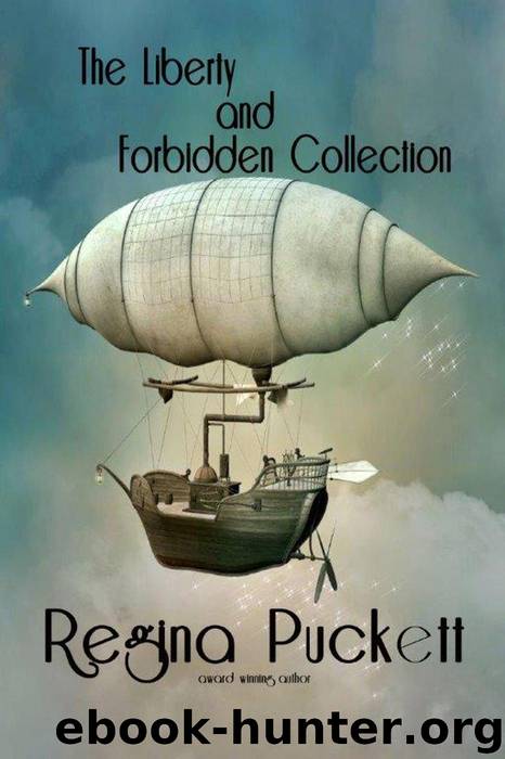The Liberty & Forbidden Collection by Regina Puckett