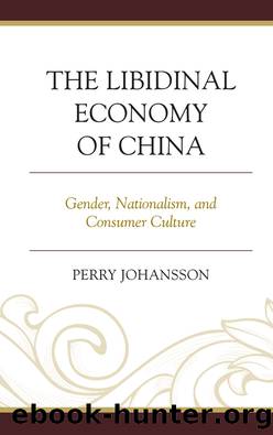 The Libidinal Economy of China by Vig Perry Johansson;