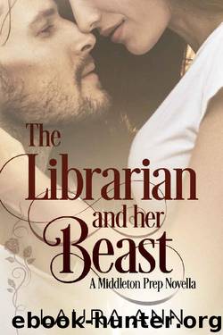 The Librarian and Her Beast: A Middleton Prep Novella by Laura Ann