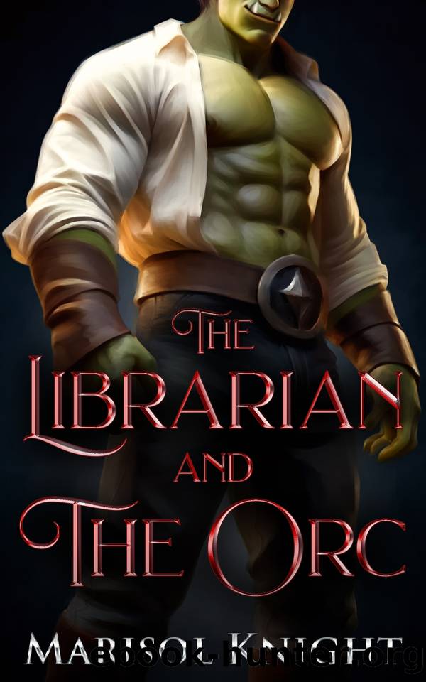 The Librarian and the Orc: A Monster Erotica Short (Marisol's Monster Erotica Shorts) by Knight Marisol