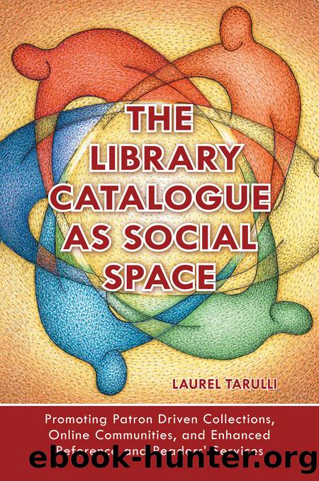 The Library Catalogue as Social Space by Laurel Tarulli