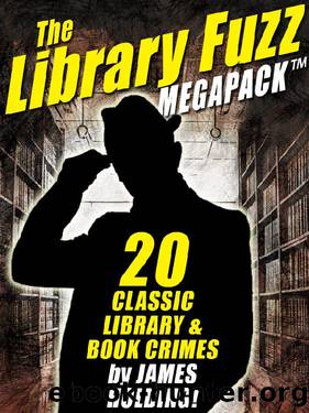 The Library Fuzz Megapack: 20 Classic Library & Book Crimes by James Holding