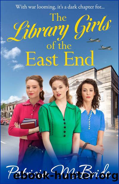 The Library Girls of the East End by Patricia McBride