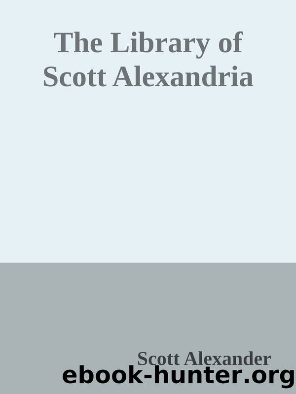 The Library of Scott Alexandria by Scott Alexander