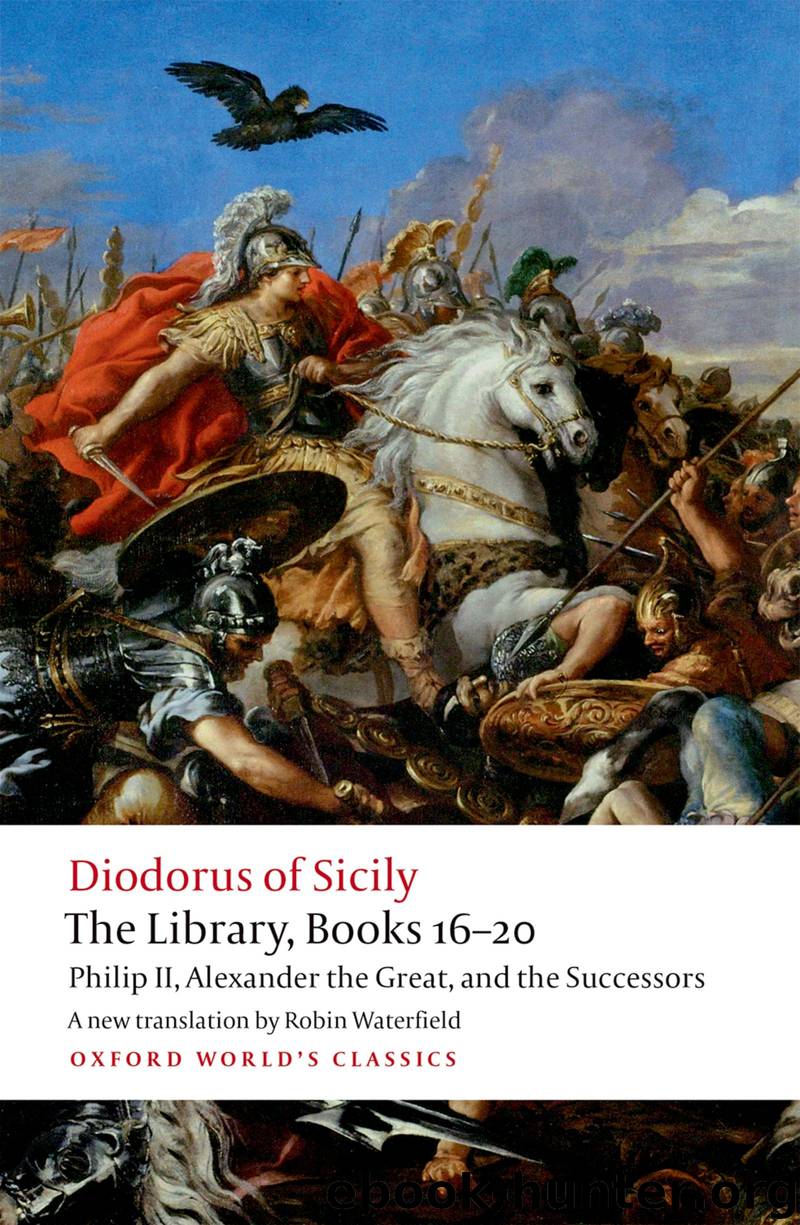 The Library, Books 16-20 by Diodorus Siculus & Robin Waterfield