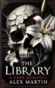 The Library: A Dark Romance by Alex Martin