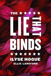 The Lie That Binds by Ilyse Hogue