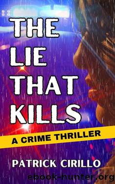 The Lie That Kills: A Crime Thriller by Patrick Cirillo