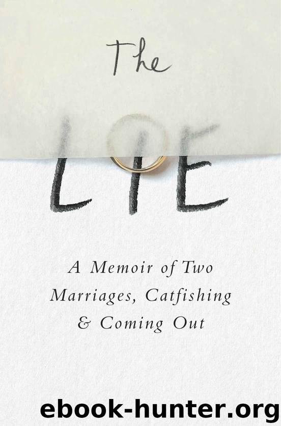 The Lie: A Memoir of Two Marriages, Catfishing & Coming Out by William Dameron