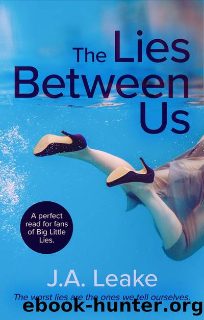 The Lies Between Us by J.A. Leake