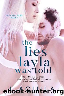 The Lies Layla Was Told (The Layla Duet #1) by L. Aquila