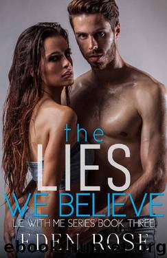 The Lies We Believe by Eden Rose