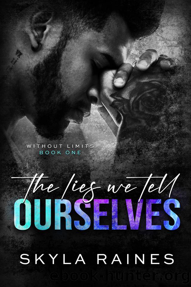 The Lies We Tell Ourselves (Without Limits Book 1) by Skyla Raines