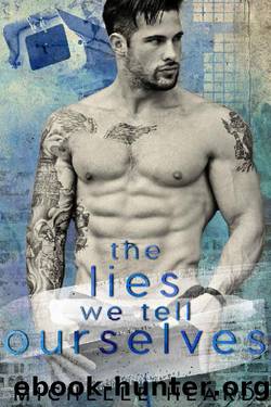 The Lies We Tell Ourselves by Michelle Heard