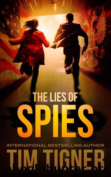 The Lies of Spies: (Kyle Achilles, Book 2) by Tim Tigner