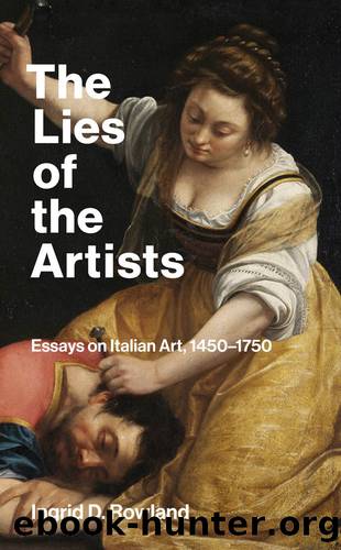 The Lies of the Artists by Ingrid D. Rowland