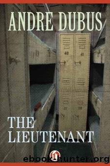 The Lieutenant: A Novel by Andre Dubus
