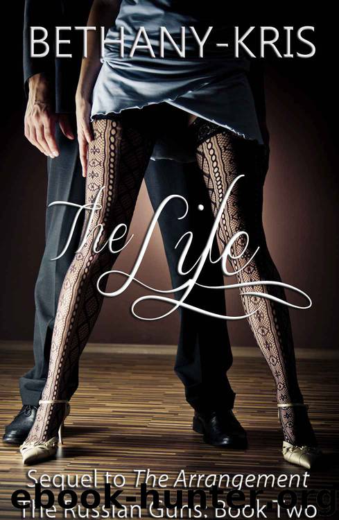 The Life (The Russian Guns Book 2) by Bethany-Kris