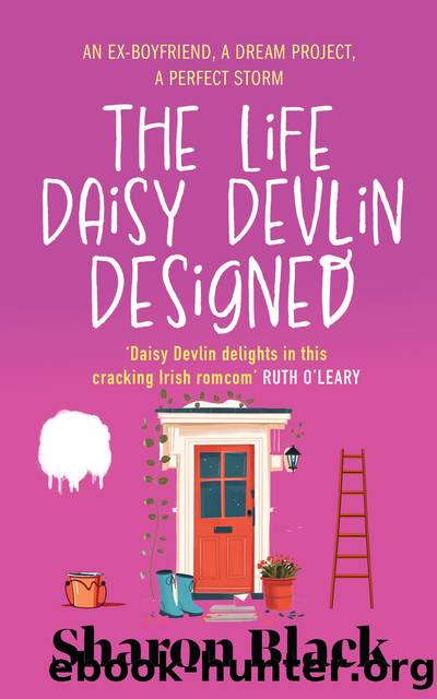 The Life Daisy Devlin Designed : An Ex-Boyfriend, A Dream Project, A Perfect Storm by Sharon Black