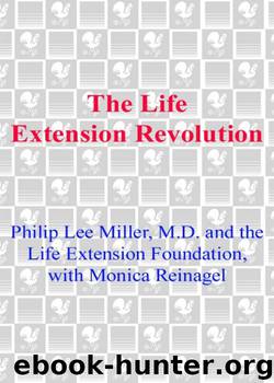 The Life Extension Revolution by Philip Lee Miller M.D