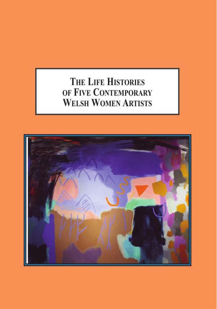 The Life Histories of Five Contemporary Welsh Women Artists: The Interweaving of Art into Living and Living into Art (repost) by Penelope Collet and Sue Gillett